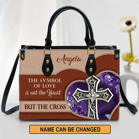 Christian Handbags, Personalized The Symbol Of Love Is Not The Heart But The Cross Leather Handbag, Custom Name Cross Leather Handbag, Christian Bag