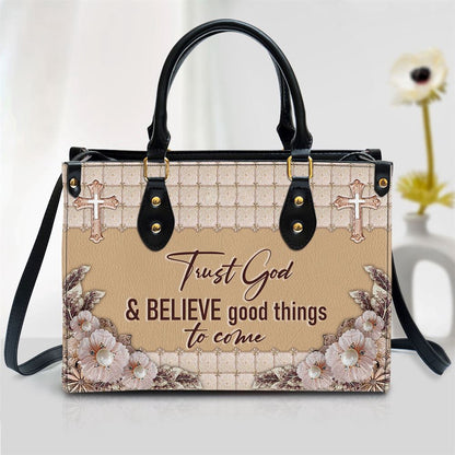 Christian Handbags, Personalized Trust God And Believe Good Things To Come Elegant Christian Leather Handbag, Religious Bag, Christian Bag
