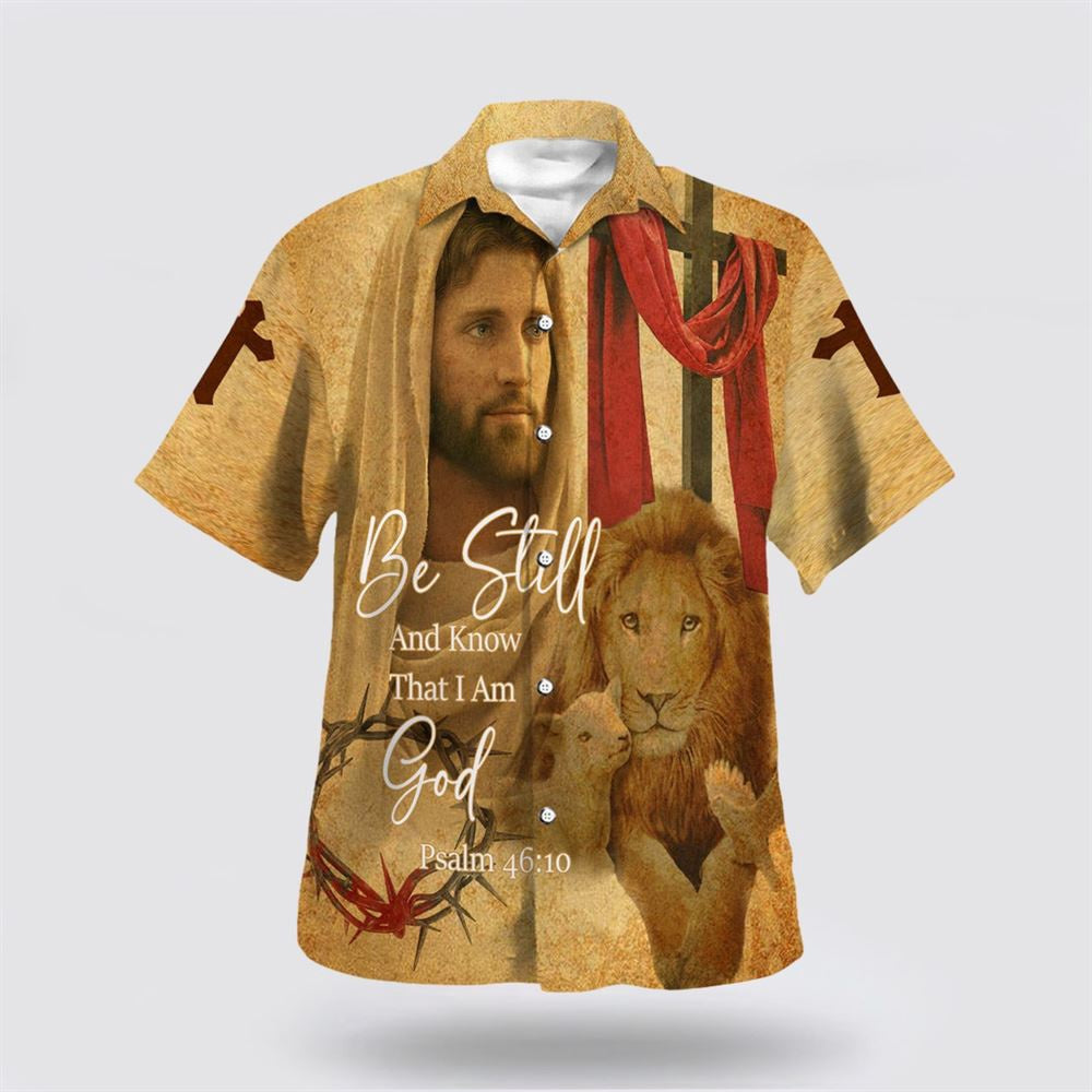 Christian Hawaiian Shirt, Be Still And Know That I Am God Hawaiian Shirt, Jesus Christ And Lion Hawaiian Shirts For Men