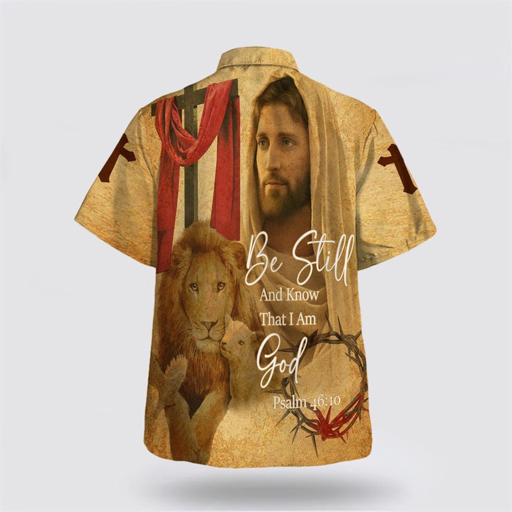 Christian Hawaiian Shirt, Be Still And Know That I Am God Hawaiian Shirt, Jesus Christ And Lion Hawaiian Shirts For Men