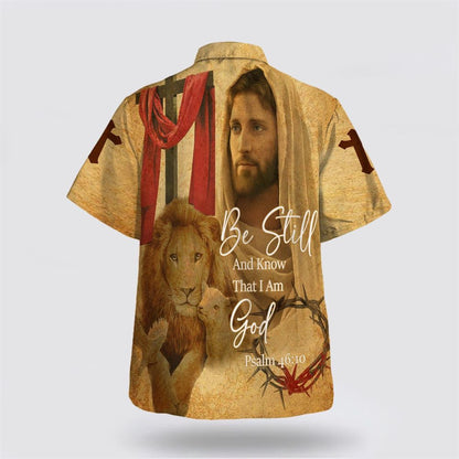 Christian Hawaiian Shirt, Be Still And Know That I Am God Hawaiian Shirt, Jesus Christ And Lion Hawaiian Shirts For Men
