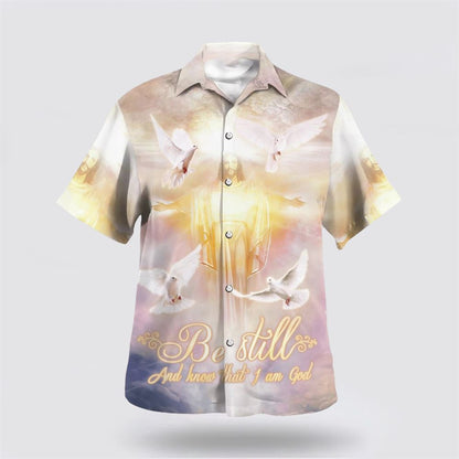 Christian Hawaiian Shirt, Be Still And Know That I Am God Hawaiian Shirts