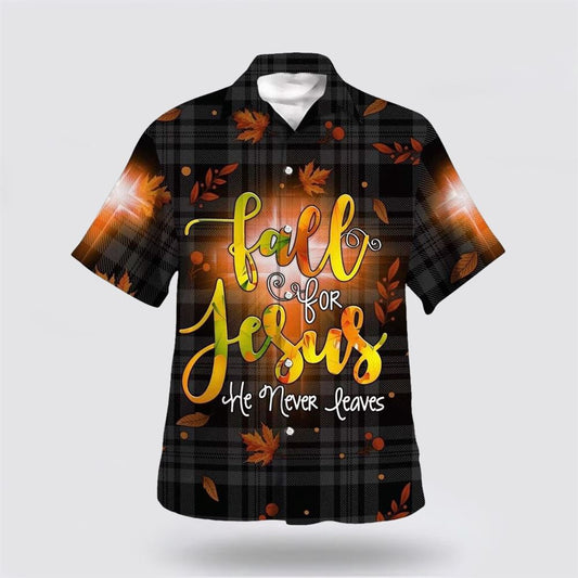 Christian Hawaiian Shirt, Fall For Jesus He Never Leaves Thanksgiving Halloween Religion Hawaiian Shirt