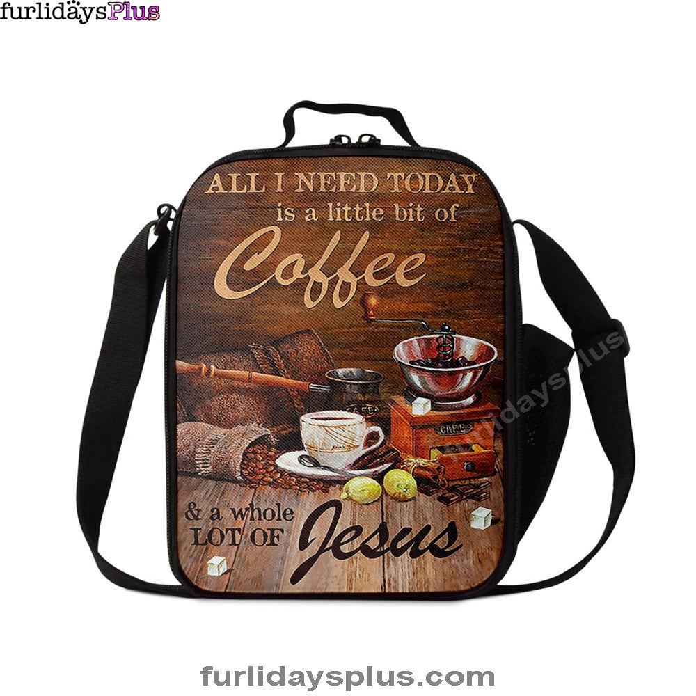 Christian Lunch Bag, All I Need Today Is A Little Bit Of Coffee And A Whole A Lot Of Jesus Lunchbag, Lunch Bag, Lunch Bags For Adults