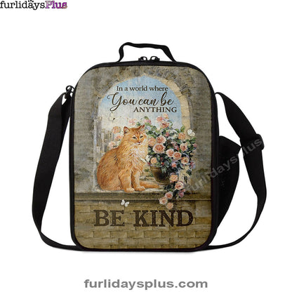 Christian Lunch Bag, Brown Cat In A World Where You Can Be Anything Lunchbag, Lunch Bag, Lunch Bags For Adults