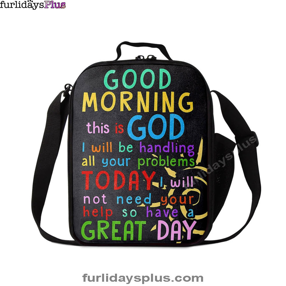 Christian Lunch Bag, Lunch Bag, Good Morning This Is God I Will Be Handling All Your Problems Today Lunchbag, Lunch Bags For Adults