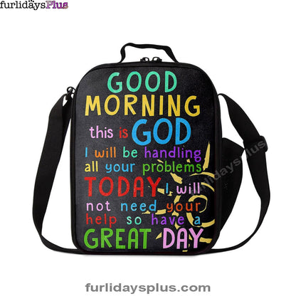 Christian Lunch Bag, Lunch Bag, Good Morning This Is God I Will Be Handling All Your Problems Today Lunchbag, Lunch Bags For Adults