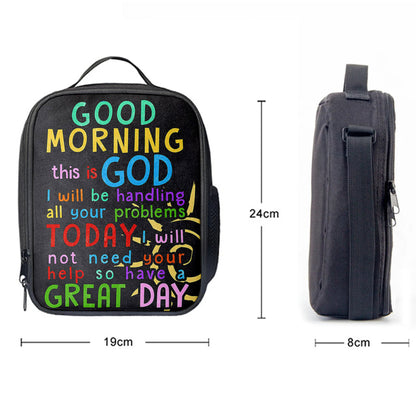 Christian Lunch Bag, Lunch Bag, Good Morning This Is God I Will Be Handling All Your Problems Today Lunchbag, Lunch Bags For Adults