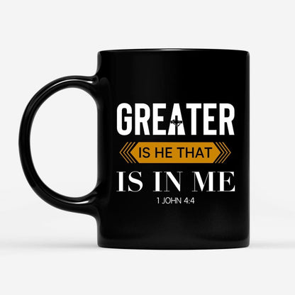 Christian Mug, 1 John 44 Greater Is He That Is In Me, Christian Coffee Mug, Religious Coffee Mugs, Scripture Coffee Mugs