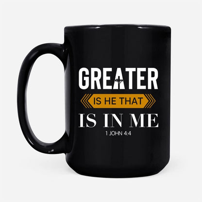Christian Mug, 1 John 44 Greater Is He That Is In Me, Christian Coffee Mug, Religious Coffee Mugs, Scripture Coffee Mugs