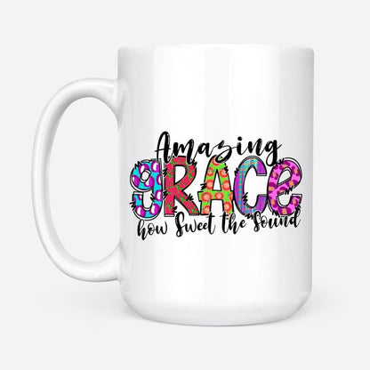 Christian Mug, Amazing Grace How Sweet The Sound, Christian Coffee Mug, Religious Coffee Mugs, Scripture Coffee Mugs