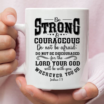 Christian Mug, Be Strong And Courageous Christian Coffee Mug, Religious Coffee Mugs, Scripture Coffee Mugs