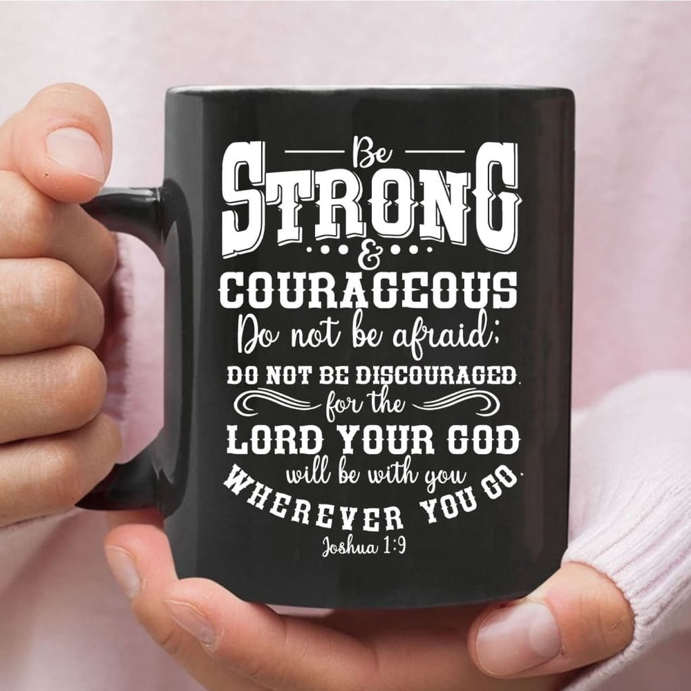 Christian Mug, Be Strong And Courageous Christian Coffee Mug, Religious Coffee Mugs, Scripture Coffee Mugs