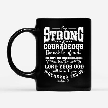 Christian Mug, Be Strong And Courageous Christian Coffee Mug, Religious Coffee Mugs, Scripture Coffee Mugs