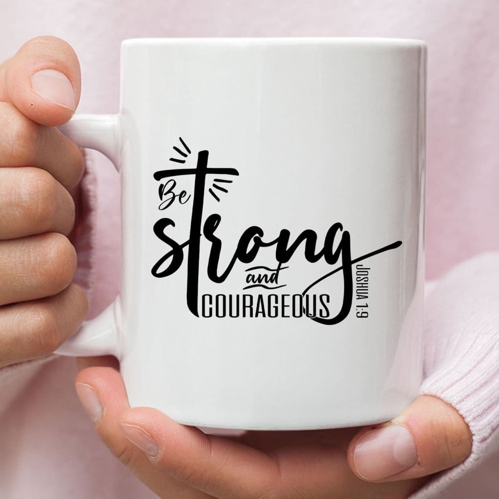 Christian Mug, Be Strong And Courageous Joshua 19 Christian Coffee Mug, Religious Coffee Mugs, Scripture Coffee Mugs