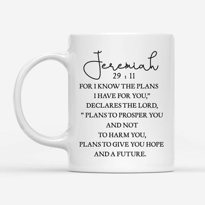 Christian Mug, Christian Coffee Mug Jeremiah 2911 For I Know The Plans I Have For You, Religious Coffee Mugs, Scripture Coffee Mugs