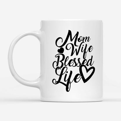 Christian Mug, Christian Coffee Mug, Mom Wife Blessed Life Blessed, Religious Coffee Mugs, Scripture Coffee Mugs