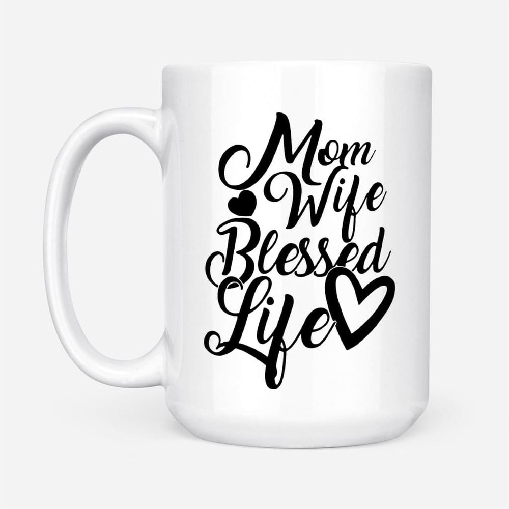 Christian Mug, Christian Coffee Mug, Mom Wife Blessed Life Blessed, Religious Coffee Mugs, Scripture Coffee Mugs