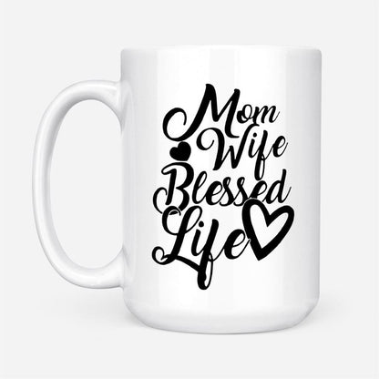 Christian Mug, Christian Coffee Mug, Mom Wife Blessed Life Blessed, Religious Coffee Mugs, Scripture Coffee Mugs