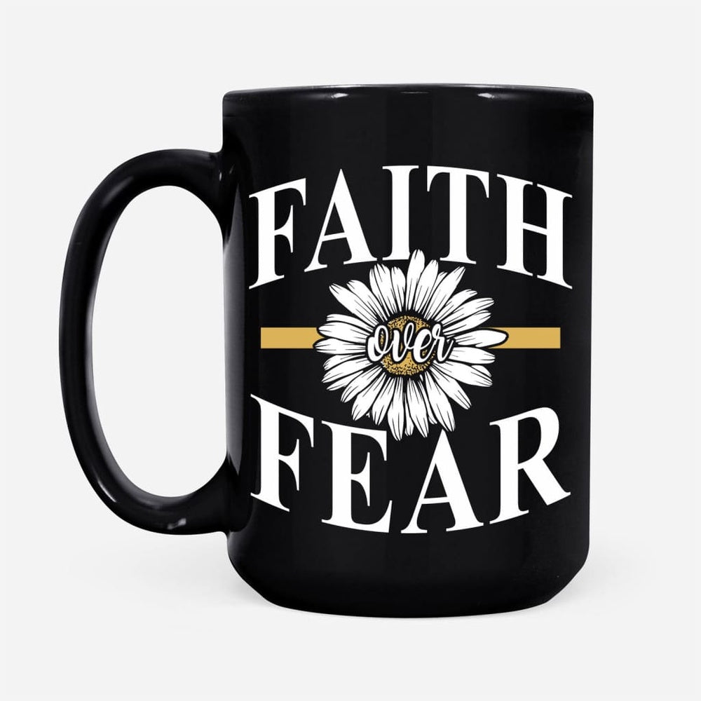 Christian Mug, Daisy Flower, Faith Over Fear Coffee Mug, Religious Coffee Mugs, Scripture Coffee Mugs