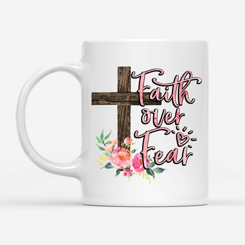 Christian Mug, Faith Over Fear Cross With Flowers Coffee Mug, Religious Coffee Mugs, Scripture Coffee Mugs