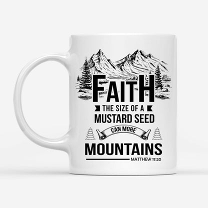 Christian Mug, Faith The Size Of A Mustard Seed Coffee Mug, Religious Coffee Mugs, Scripture Coffee Mugs