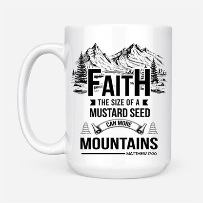 Christian Mug, Faith The Size Of A Mustard Seed Coffee Mug, Religious Coffee Mugs, Scripture Coffee Mugs