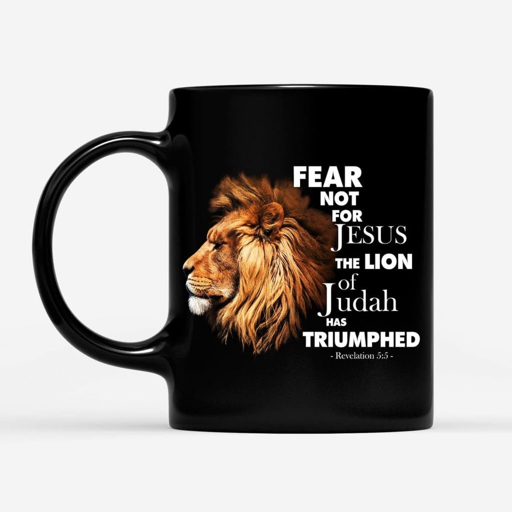 Christian Mug, Fear Not For Jesus The Lion Of Judah Has Triumphed Coffee Mug, Religious Coffee Mugs, Scripture Coffee Mugs