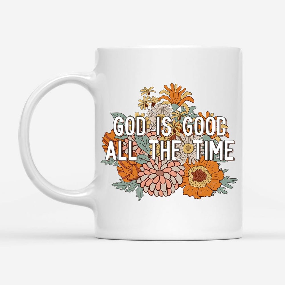 Christian Mug, God Is Good All The Time Christian Coffee Mug, Religious Coffee Mugs, Scripture Coffee Mugs