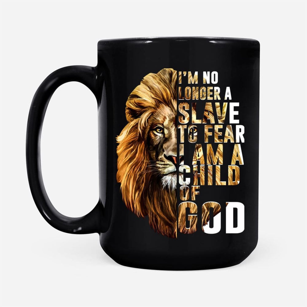 Christian Mug, I Am No Longer A Slave To Fear I Am A Child Of God Coffee Mug, Religious Coffee Mugs, Scripture Coffee Mugs