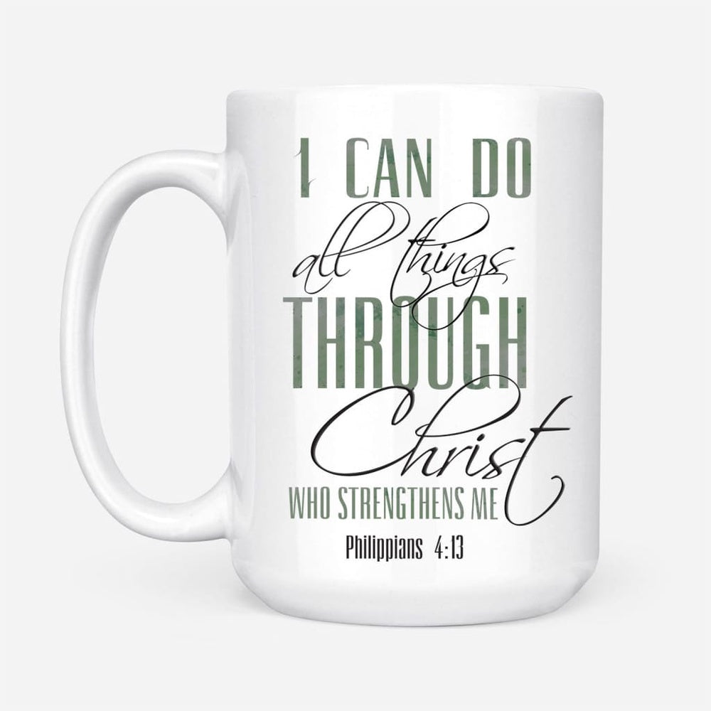 Christian Mug, I Can Do All Things Through Christ Coffee Mug, Religious Coffee Mugs, Scripture Coffee Mugs