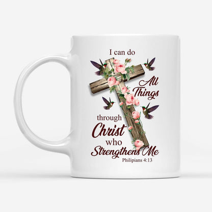 Christian Mug, I Can Do All Things Through Christ, Cross With Flowers, Coffee Mug, Religious Coffee Mugs, Scripture Coffee Mugs