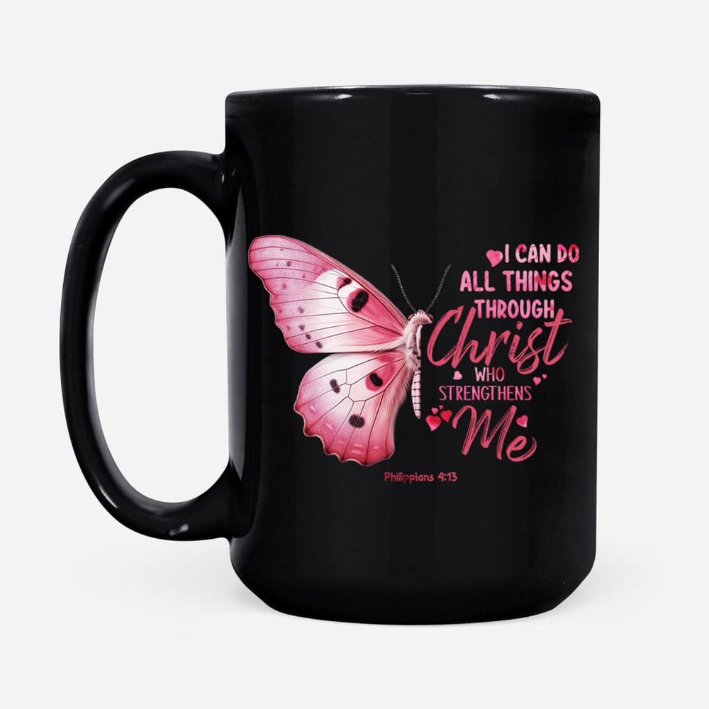 Christian Mug, I Can Do All Things Through Christ Philippians 413 Butterfly Coffee Mug, Religious Coffee Mugs, Scripture Coffee Mugs