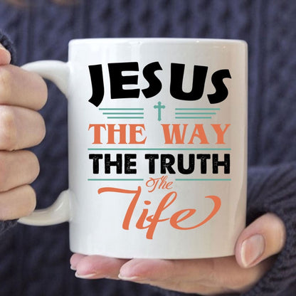 Christian Mug, Jesus Coffee Mug, Jesus The Way The Truth And The Life, Religious Coffee Mugs, Scripture Coffee Mugs