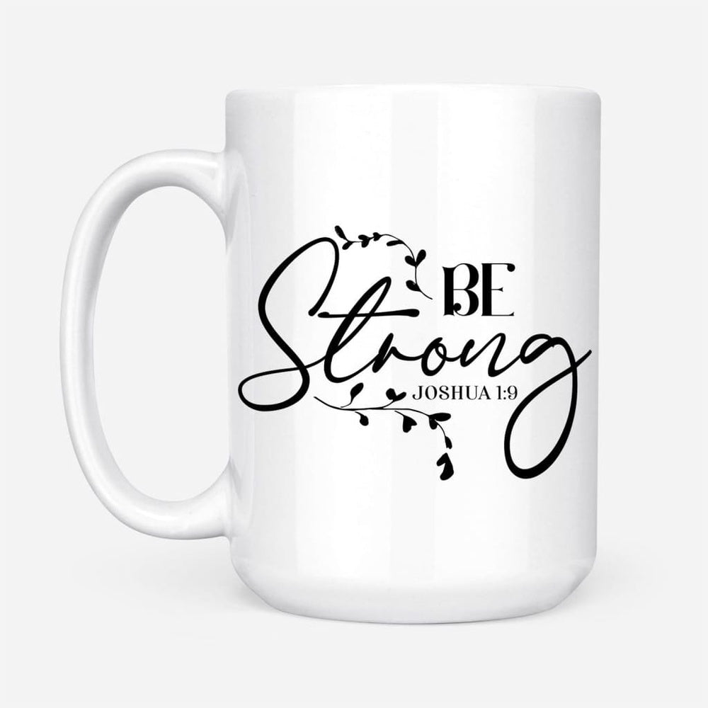 Christian Mug, Joshua 19 Be Strong Coffee Mug, Religious Coffee Mugs, Scripture Coffee Mugs