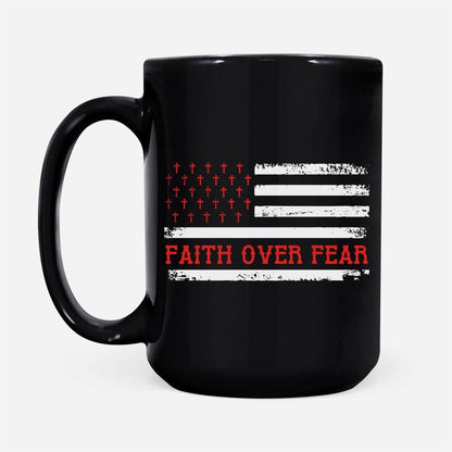 Christian Mug, Patriotic Christian, Faith Over Fear American Flag Coffee Mug, Religious Coffee Mugs, Scripture Coffee Mugs