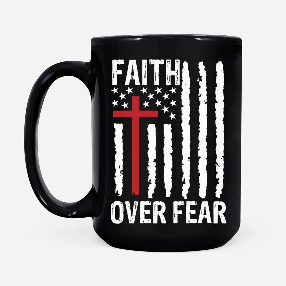 Christian Mug, Patriotic Christian Mugs Faith Over Fear American Flag Coffee Mug, Religious Coffee Mugs, Scripture Coffee Mugs