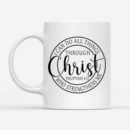 Christian Mug, Philippians 413 Mug I Can Do All Things Through Christ Christian Coffee Mug, Religious Coffee Mugs, Scripture Coffee Mugs