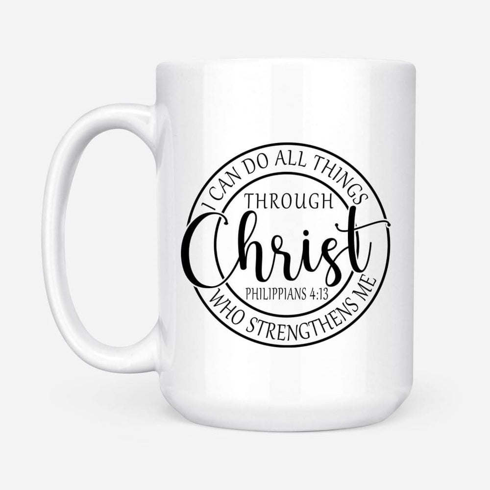 Christian Mug, Philippians 413 Mug I Can Do All Things Through Christ Christian Coffee Mug, Religious Coffee Mugs, Scripture Coffee Mugs
