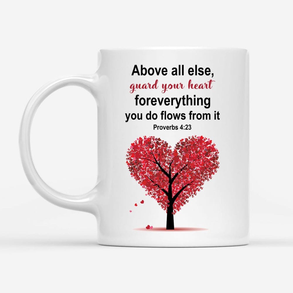 Christian Mug, Proverbs 423 Above All Else Guard Your Heart Christian Coffee Mug, Religious Coffee Mugs, Scripture Coffee Mugs