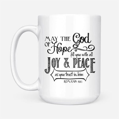 Christian Mug, Romans 1513 May The God Of Hope Bible Verse Mug, Religious Coffee Mugs, Scripture Coffee Mugs