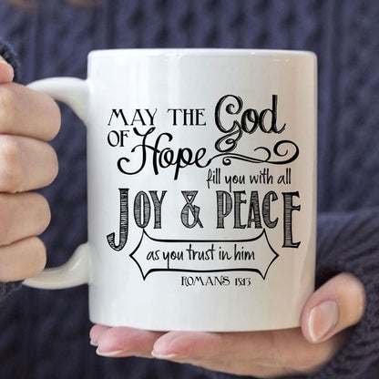 Christian Mug, Romans 1513 May The God Of Hope Bible Verse Mug, Religious Coffee Mugs, Scripture Coffee Mugs