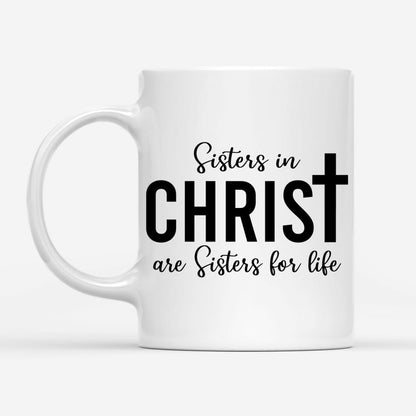 Christian Mug, Sisters In Christ Are Sisters For Life Custom Photo Mug, Religious Coffee Mugs, Scripture Coffee Mugs