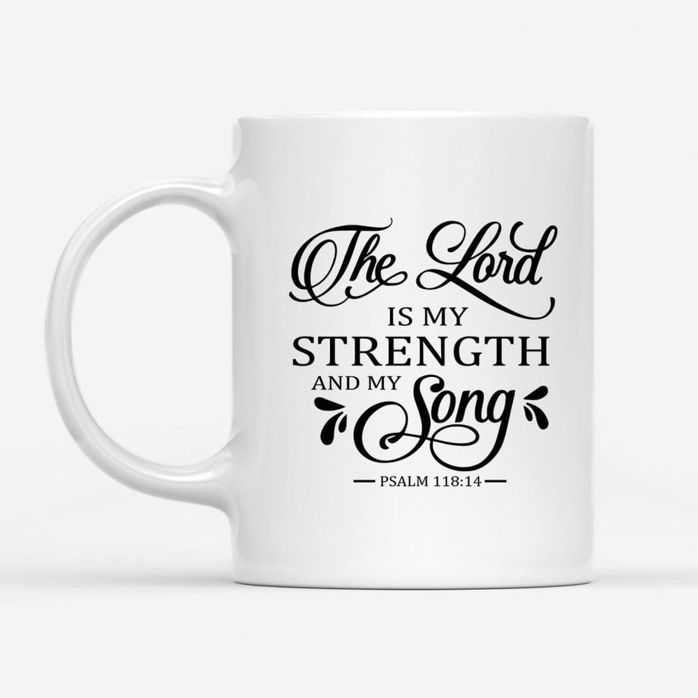 Christian Mug, The Lord Is My Strength And My Song Coffee Mug, Religious Coffee Mugs, Scripture Coffee Mugs