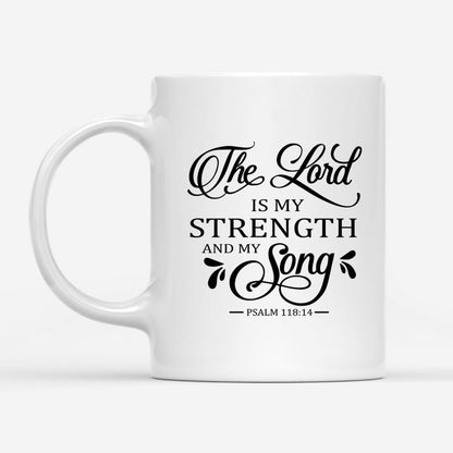 Christian Mug, The Lord Is My Strength And My Song Coffee Mug, Religious Coffee Mugs, Scripture Coffee Mugs