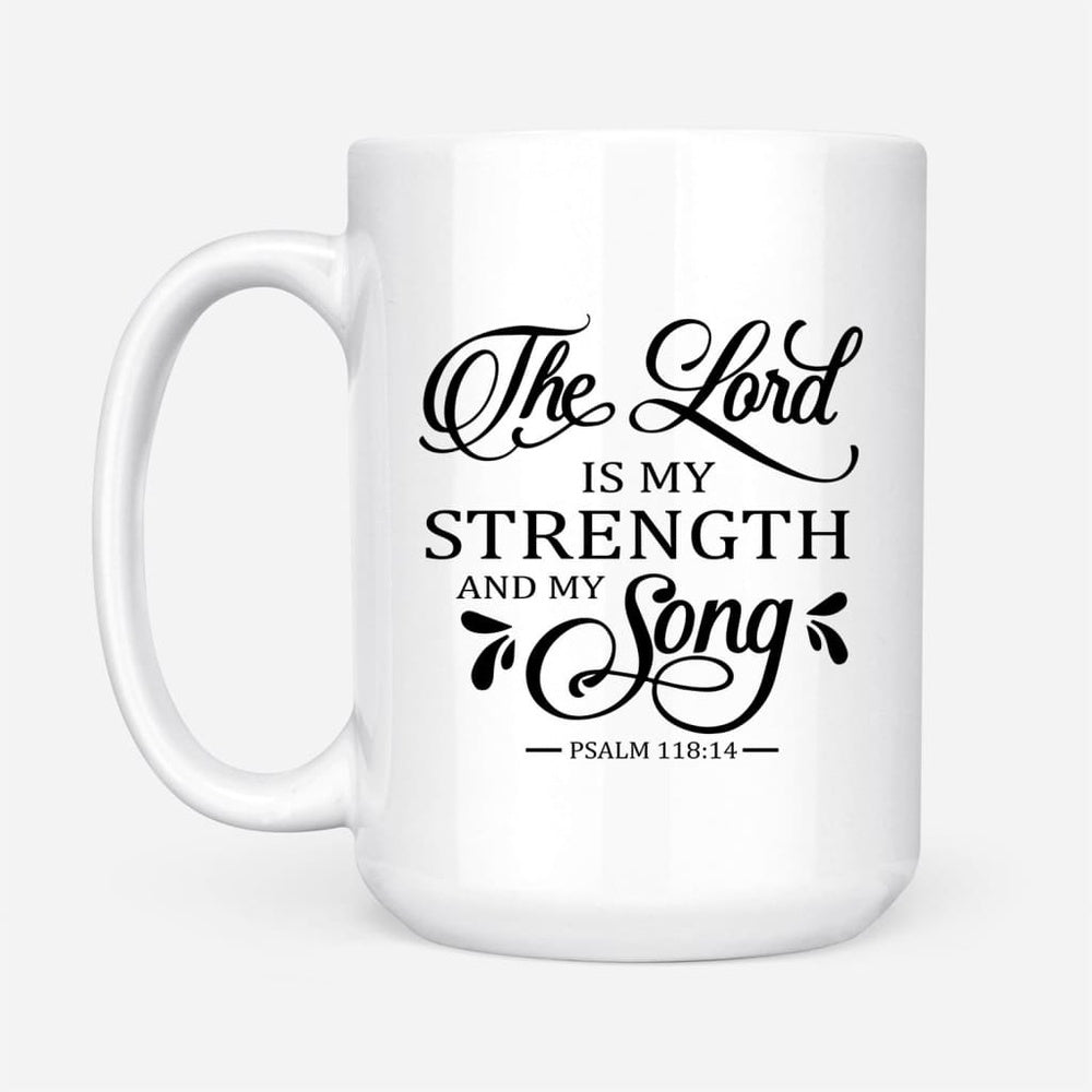 Christian Mug, The Lord Is My Strength And My Song Coffee Mug, Religious Coffee Mugs, Scripture Coffee Mugs