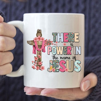 Christian Mug, There Is Power In The Name Of Jesus Mug, Religious Coffee Mugs, Scripture Coffee Mugs