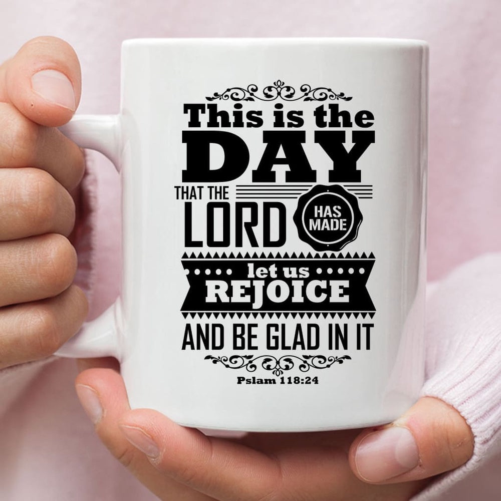 Christian Mug, This Is The Day That The Lord Has Made Mug  Christian Coffee Mugs, Religious Coffee Mugs, Scripture Coffee Mugs