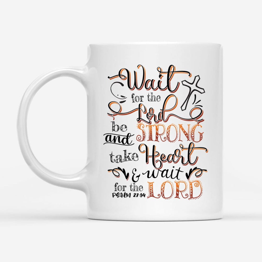 Christian Mug, Wait For The Lord Psalm 2714 Niv Bible Verse Mug, Religious Coffee Mugs, Scripture Coffee Mugs