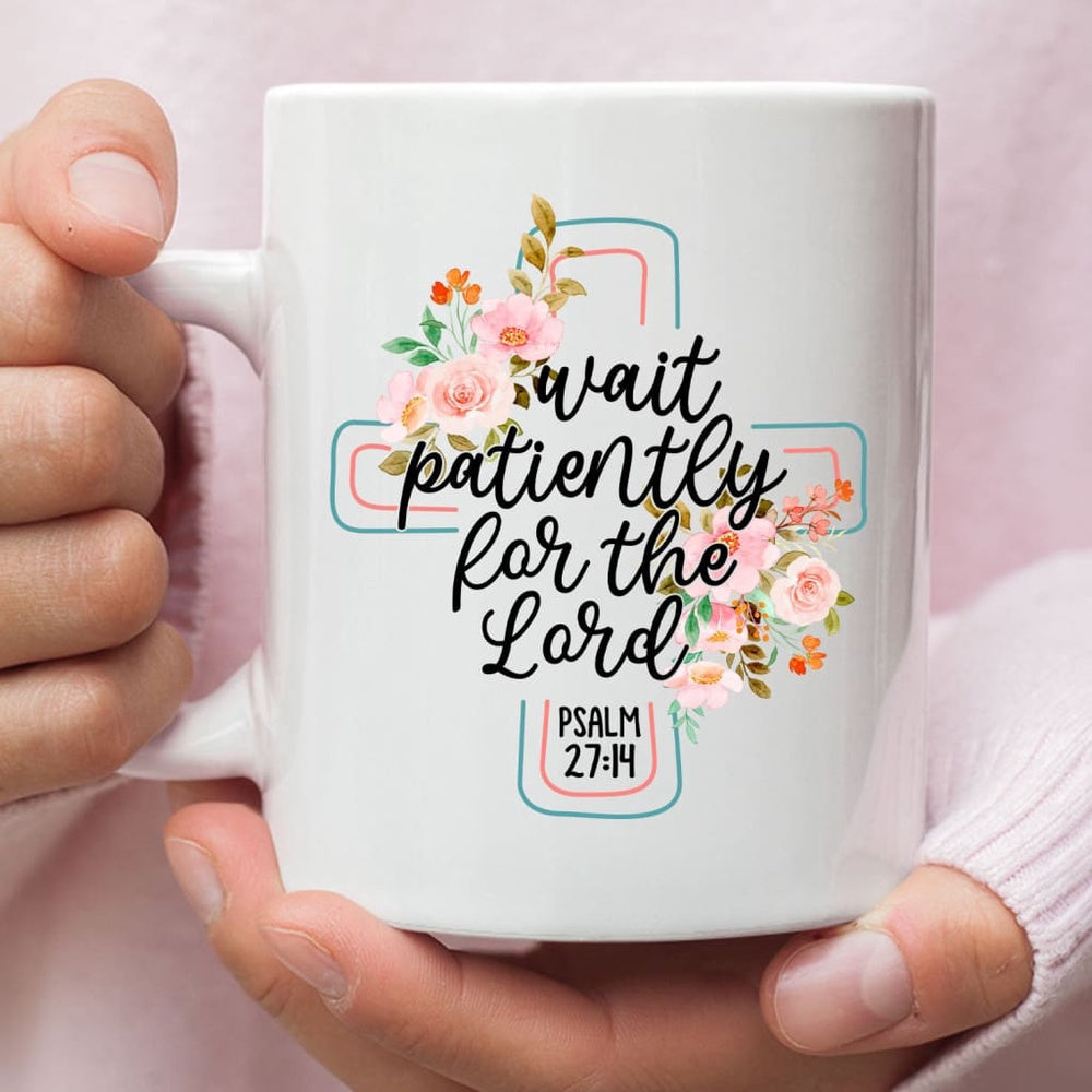 Christian Mug, Wait Patiently For The Lord Psalm 2714 Nlt Bible Verse Mug, Religious Coffee Mugs, Scripture Coffee Mugs
